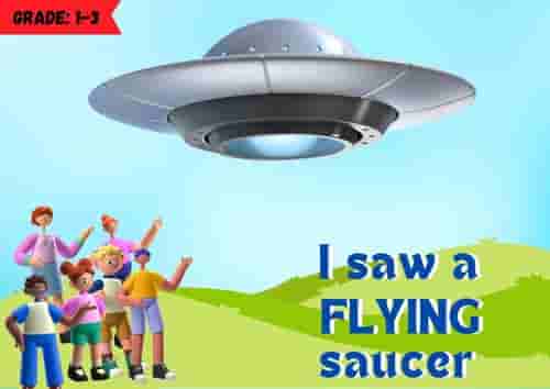 I saw a flying saucer